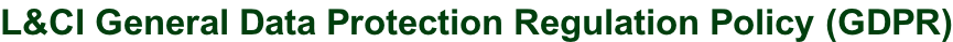 L&CI General Data Protection Regulation Policy (GDPR)