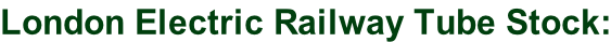 London Electric Railway Tube Stock:
