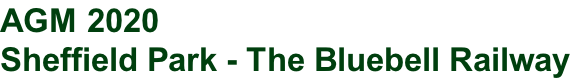AGM 2020 Sheffield Park - The Bluebell Railway